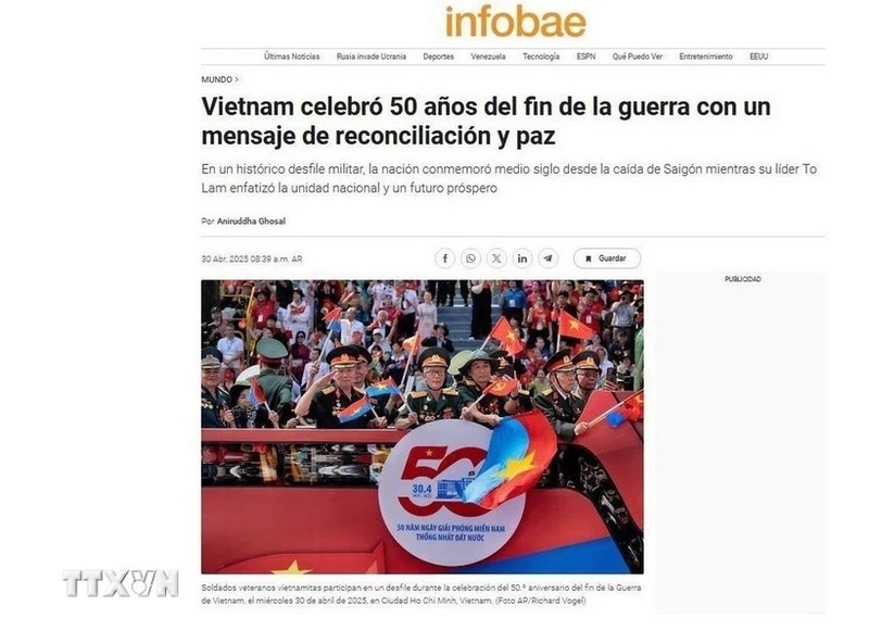 La página Infobae de Argentina publica el 30 de abril varios artículos sobre la gran celebración del 50 aniversario de la liberación del Sur y la reunificación nacional del pueblo vietnamita (Foto: VNA)
