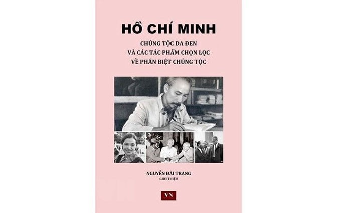El libro "Ho Chi Minh: raza negra y obras seleccionadas sobre el racismo", de la profesora Nguyen Dai Trang. (Fotografía: VNA) 