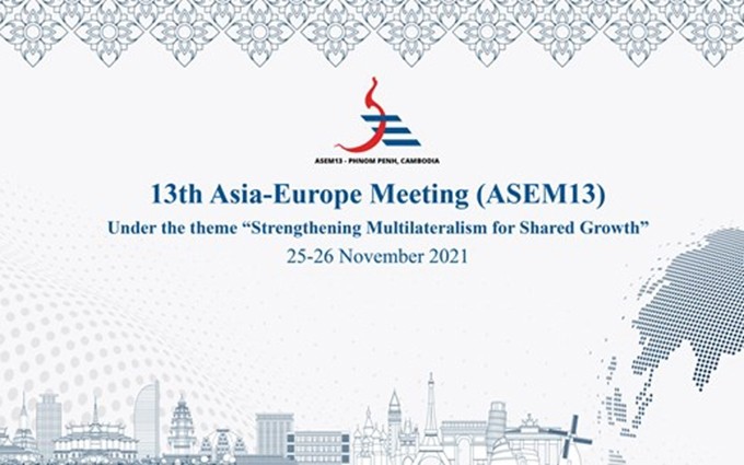 La XIII Cumbre de la Reunión Asia-Europa (ASEM 13) se efectuará en línea bajo el tema “Fortalecer el multilateralismo para el crecimiento compartido”. (Fotografía: asem13.mfaic.gov.kh)